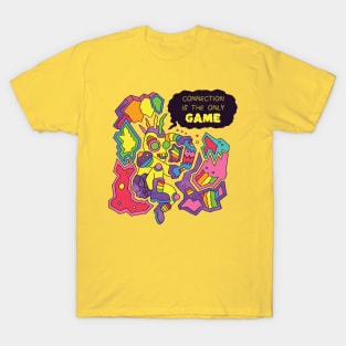 Connection is the Only Game T-Shirt